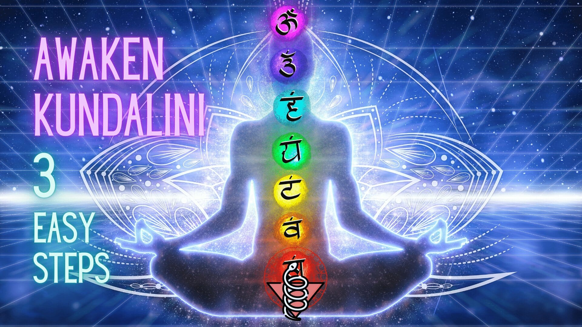 awaken kundalini 3 easy steps shakti kundalini awakening