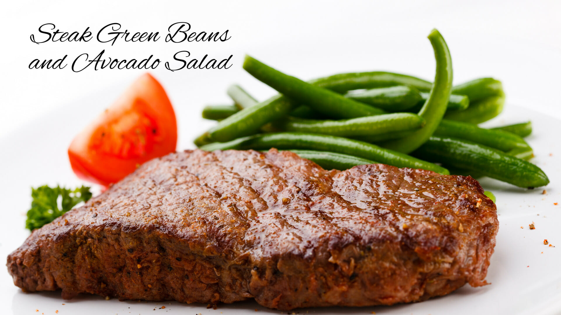 steak green beans avocado salad